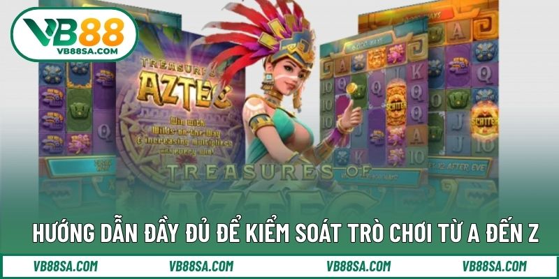 Hướng dẫn đầy đủ để kiểm soát trò chơi từ A đến Z