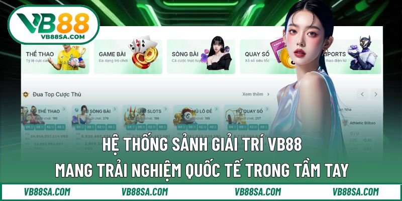 Trải nghiệm các sản phẩm đa dạng thể loại độc quyền VB88